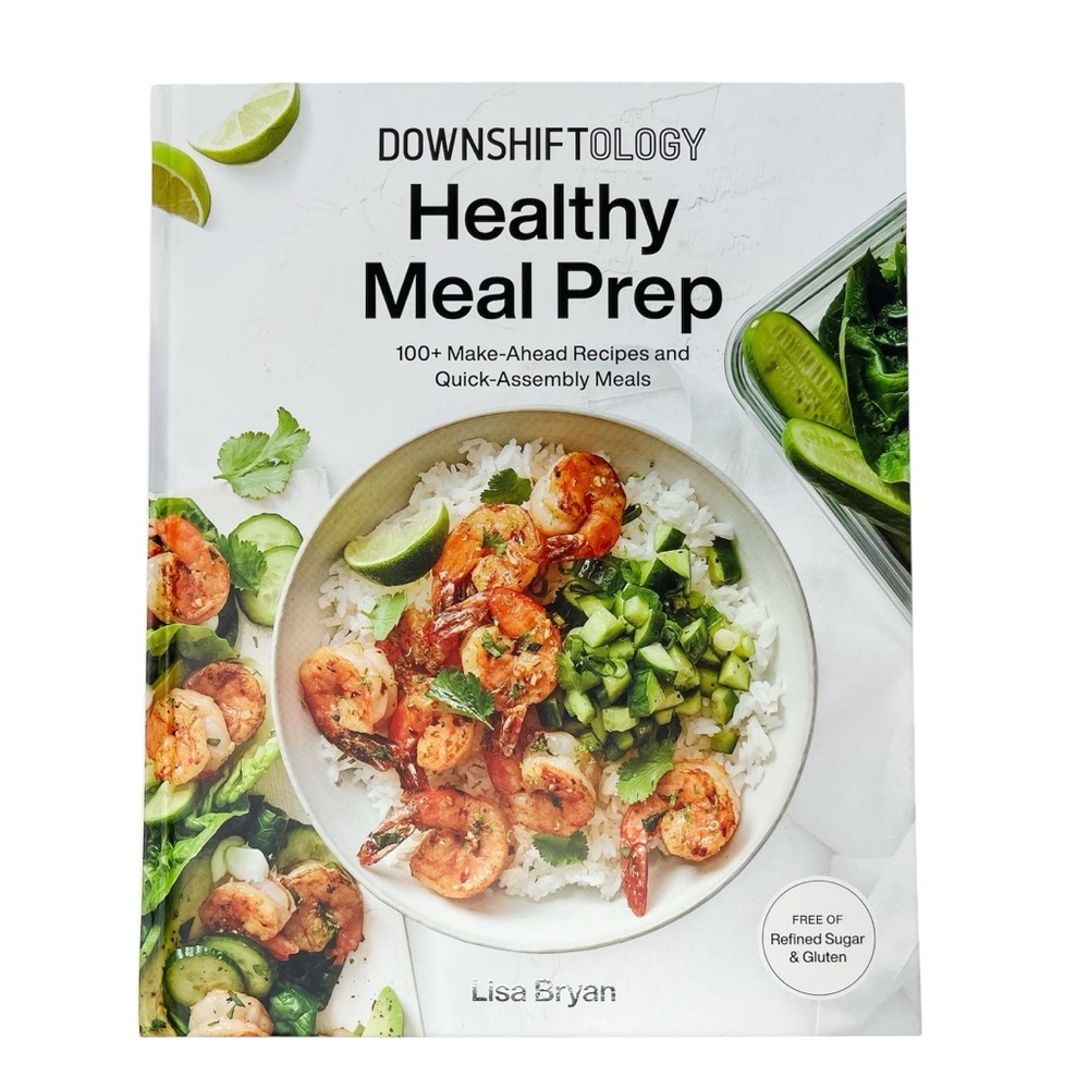 Downshiftology Healthy Meal Prep: 100+ Make-Ahead Recipes & Quick-Assembly Meals - Picture 1 of 8